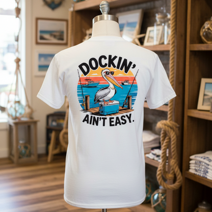 DOCKIN AIN'T EASY TEE